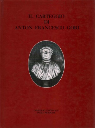 Il carteggio di Anton Francesco Gori