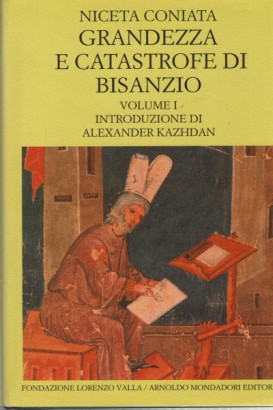 Grandezza e catastrofe di Bisanzio (Volume I)